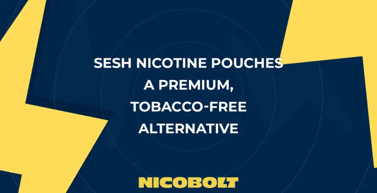 Sesh Nicotine Pouches: A Premium, Tobacco-Free Alternative